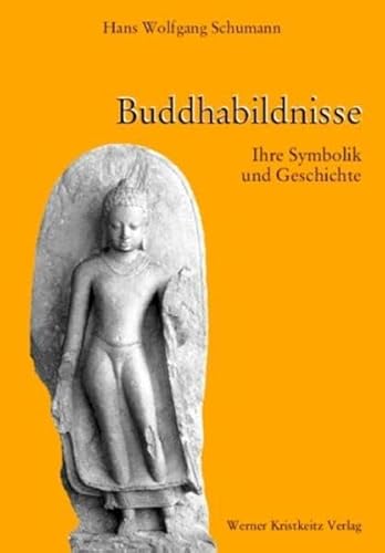 Buddhabildnisse – Ihre Symbolik und Geschichte von Kristkeitz Werner
